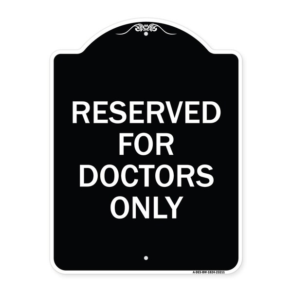 Signmission Reserved for Doctors Only Heavy-Gauge Aluminum Architectural Sign, 24" x 18", BW-1824-23211 A-DES-BW-1824-23211 - main